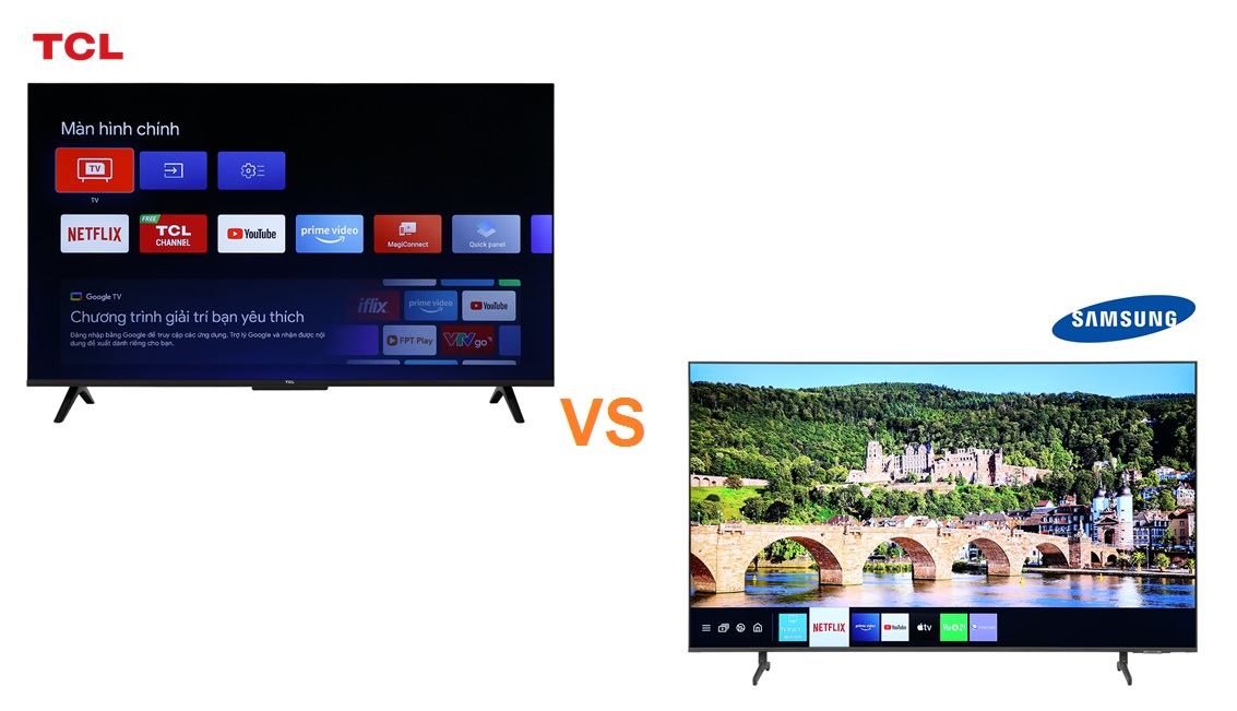 So sánh tivi TCL và Samsung: Nên mua tivi TCL hay Samsung?