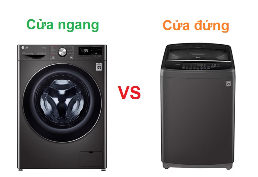 So sánh máy giặt cửa ngang và cửa đứng: Nên mua máy giặt cửa ngang hay cửa đứng?