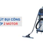 [Top 12] Máy hút bụi 2 motor công nghiệp ưa chuộng