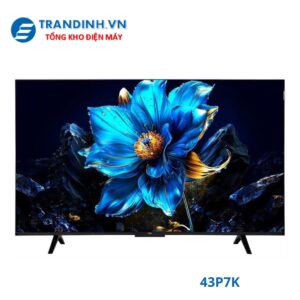 Tivi TCL 43P7K | Google tivi 43 inch 4K QLED 3 43P7K