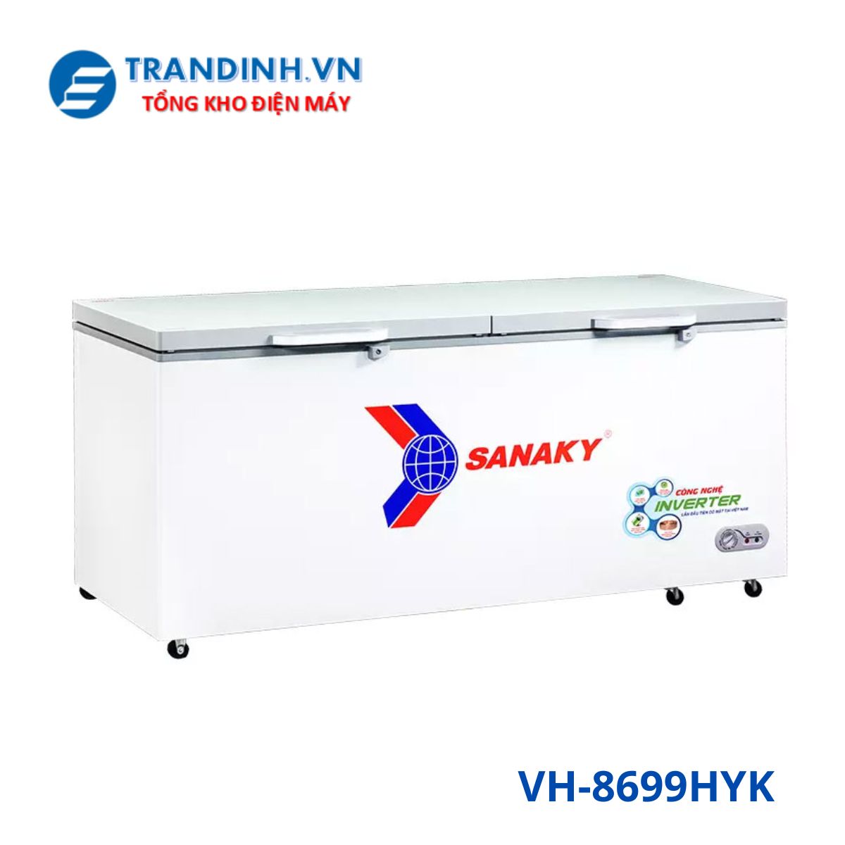 Tủ đông Sanaky VH-8699HYK | 761L 1 ngăn 2 cánh inverter