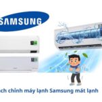 Cách chỉnh máy lạnh Samsung mát lạnh và lưu ý khi sử dụng