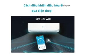 dieu-khien-dieu-hoa-casper-bang-dien-thoai
