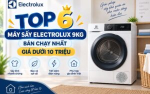 top-6-may-say-electrolux-9kg-ban-chay-nhat-gia-duoi-10-trieu